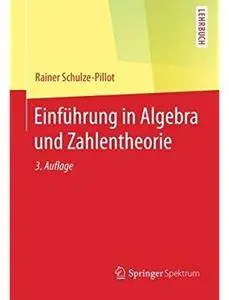 Einführung in Algebra und Zahlentheorie (Auflage: 3) [Repost]