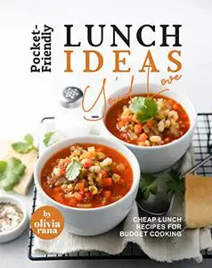 Pocket-Friendly Lunch Ideas You'd Love: Cheap Lunch Recipes for Budget Cooking