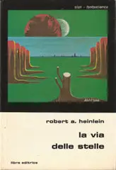 Robert A. Heinlein - La via delle stelle