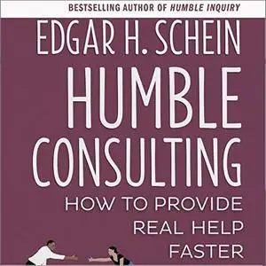 Humble Consulting: How to Provide Real Help Faster [Audiobook]