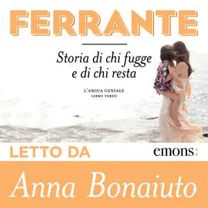 «Storia di chi fugge e di chi resta» by Elena Ferrante