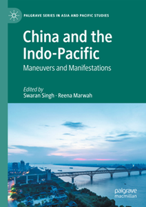 China and the Indo-Pacific : Maneuvers and Manifestations