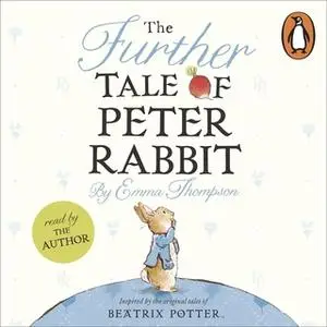 «The Further Tale of Peter Rabbit» by Emma Thompson