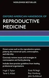 Oxford American Handbook of Reproductive Medicine