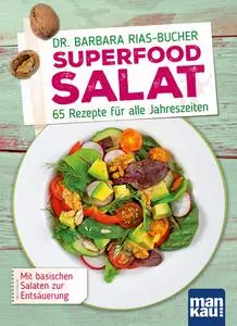 Barbara Rias-Bucher - Superfood Salat