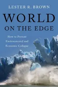 World on the Edge: How to Prevent Environmental and Economic Collapse (Repost)