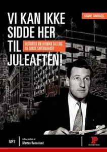 «Vi kan ikke sidde her til juleaften!» by Hanne Sindbæk