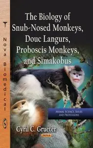 The Biology of Snub-Nosed Monleys, Douc Langurs, Proboscis Monkeys, and Simakobus
