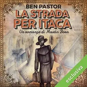 Ben Pastor - La strada per Itaca (Martin Bora 10) (2018) [Audobook]