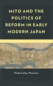 Mito and the Politics of Reform in Early Modern Japan