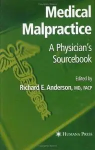 Medical Malpractice: A Physician's Sourcebook