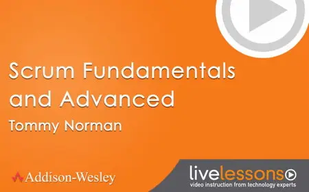 Scrum Fundamentals and Advanced LiveLessons (Video Training)