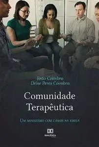 «Comunidade terapêutica» by Deise Coimbra, João Coimbra