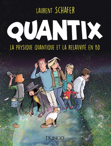 Quantix - La physique quantique et la relativité en BD - Laurent Schafer