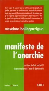 Anselme Bellegarrigue - Manifeste de l’Anarchie
