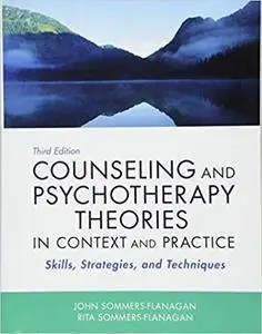 Counseling and Psychotherapy Theories in Context and Practice: Skills, Strategies, and Techniques