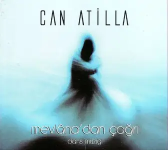 Can Atilla - Mevlana'dan Cagri (The Invitation of Mewlana) (2008)