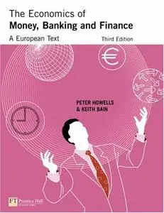 The Economics Of Money, Banking And Finance: A European Text (Repost)
