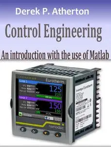Control Engineering: An introduction with the use of Matlab (Repost)