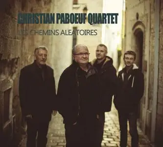 Christian Paboeuf Quartet - Les Chemins Aléatoires (2019)