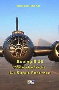 Boeing B-29 Superfortress - La Super Fortezza