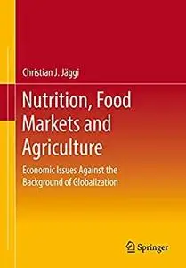 Nutrition, Food Markets and Agriculture