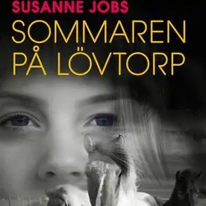 «Sommaren på Lövtorp» by Susanne Jobs