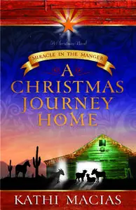 «A Christmas Journey Home» by Kathi Macias