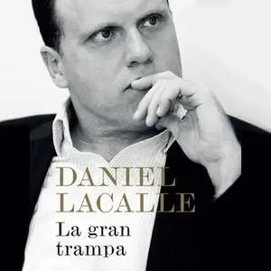 «La gran trampa» by Daniel Lacalle