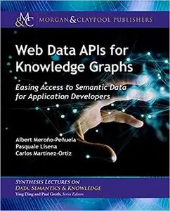 Web Data APIs for Knowledge Graphs: Easing Access to Semantic Data for Application Developers