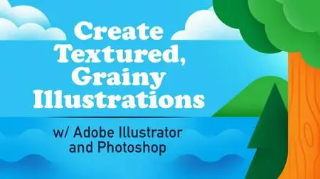 Create Textured, Grainy Illustrations with Adobe Illustrator & Photoshop