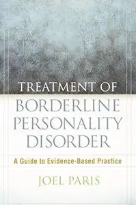 Treatment of Borderline Personality Disorder: A Guide to Evidence-Based Practice