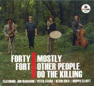 Mostly Other People Do The Killing - Forty Fort (2010) {Hot Cup 091}