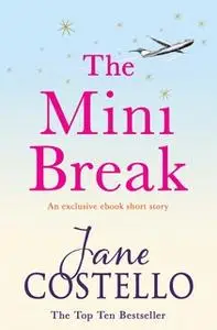 «The Mini Break» by Jane Costello