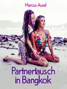 «Partnertausch in Bangkok» by Anonym