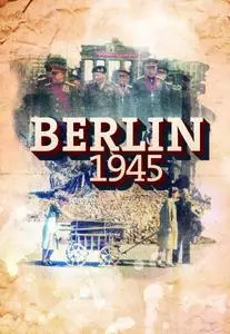 BBC - Berlin 1945: Diary of a Metropolis (2020)