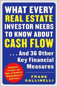 What Every Real Estate Investor Needs to Know about Cash Flow... And 36 Other Key Financial Measures (repost)