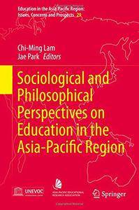Sociological and Philosophical Perspectives on Education in the Asia-Pacific Region