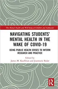 Navigating Students' Mental Health in the Wake of COVID-19: Using Public Health Crises to Inform Research and Practice