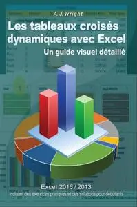 A.J. Wright, "Les tableaux croisés dynamiques avec Excel"