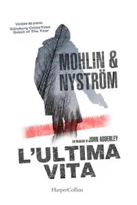 Peter Mohlin, Peter Nystrom - L'ultima vita