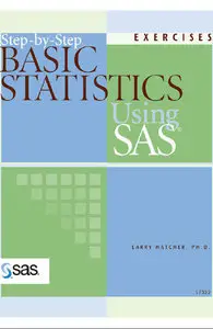 Step-By-Step Basic Statistics Using SAS: Exercises by Larry Hatcher (Repost)