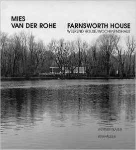 Mies van der Rohe Farnsworth House: Weekend House/Wochenendhaus
