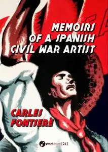 «Memoirs of a Spanish Civil War Artist» by Carles Fontserè