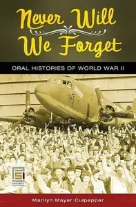 Never Will We Forget: Oral Histories of World War II
