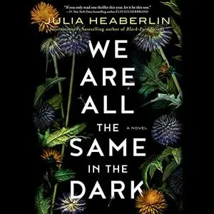 We Are All the Same in the Dark: A Novel [Audiobook]