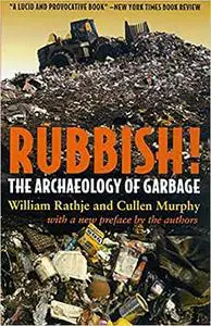 Rubbish!: The Archaeology of Garbage