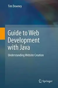 Guide to Web Development with Java: Understanding Website Creation (Repost)