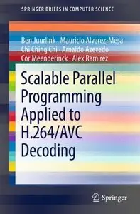 Scalable Parallel Programming Applied to H.264/AVC Decoding (Repost)