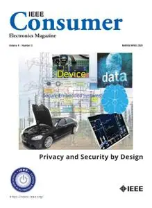 IEEE Consumer Electronics Magazine - March/April 2020